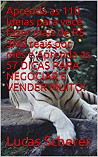 Livro Aprenda as 110 Ideias para você fazer mais de R$ 3Mil reais por mês e Aprenda as 57 DICAS PARA NEGOCIAR E VENDER MUITO!