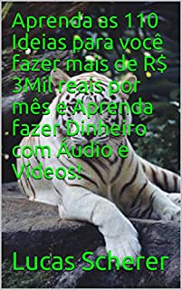 Aprenda as 110 Ideias para você fazer mais de R$ 3Mil reais por mês e Aprenda fazer Dinheiro com Áudio e Vídeos!