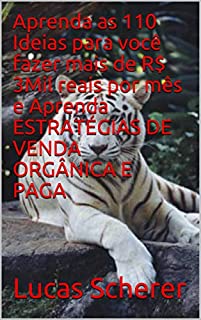 Livro Aprenda as 110 Ideias para você fazer mais de R$ 3Mil reais por mês e Aprenda ESTRATÉGIAS DE VENDA ORGÂNICA E PAGA