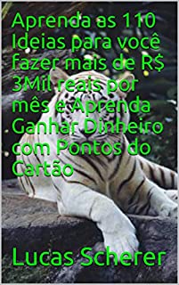 Livro Aprenda as 110 Ideias para você fazer mais de R$ 3Mil reais por mês e Aprenda Ganhar Dinheiro com Pontos do Cartão