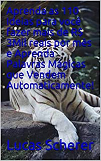 Livro Aprenda as 110 Ideias para você fazer mais de R$ 3Mil reais por mês e Aprenda Palavras Mágicas que Vendem Automaticamente!