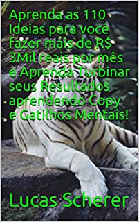 Aprenda as 110 Ideias para você fazer mais de R$ 3Mil reais por mês e Aprenda Turbinar seus Resultados aprendendo Copy e Gatilhos Mentais!