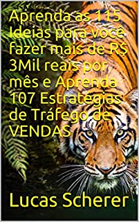 Aprenda as 115 Ideias para você fazer mais de R$ 3Mil reais por mês e Aprenda 107 Estratégias de Tráfego de VENDAS