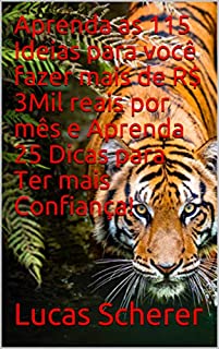 Aprenda as 115 Ideias para você fazer mais de R$ 3Mil reais por mês e Aprenda 25 Dicas para Ter mais Confiança!