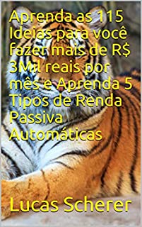 Livro Aprenda as 115 Ideias para você fazer mais de R$ 3Mil reais por mês e Aprenda 5 Tipos de Renda Passiva Automáticas