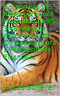 Livro Aprenda as 115 Ideias para você fazer mais de R$ 3Mil reais por mês e Aprenda Os 6 passos para a Prosperidade Financeira