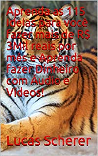 Livro Aprenda as 115 Ideias para você fazer mais de R$ 3Mil reais por mês e Aprenda fazer Dinheiro com Áudio e Vídeos!