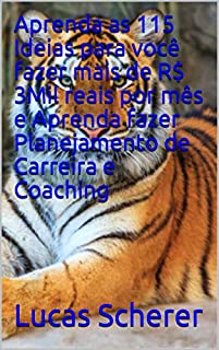 Livro Aprenda as 115 Ideias para você fazer mais de R$ 3Mil reais por mês e Aprenda fazer Planejamento de Carreira e Coaching