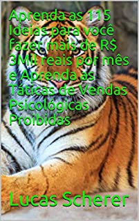 Livro Aprenda as 115 Ideias para você fazer mais de R$ 3Mil reais por mês e Aprenda as Táticas de Vendas Psicológicas Proibidas