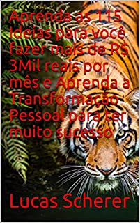 Livro Aprenda as 115 Ideias para você fazer mais de R$ 3Mil reais por mês e Aprenda a Transformação Pessoal para ter muito sucesso