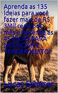 Livro Aprenda as 135 Ideias para você fazer mais de R$ 3Mil reais por mês e Aprenda as 45 DICAS PARA NEGOCIAR E VENDER MUITO!