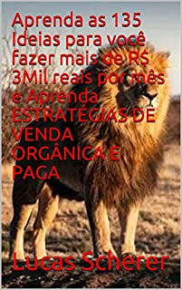Livro Aprenda as 135 Ideias para você fazer mais de R$ 3Mil reais por mês e Aprenda ESTRATÉGIAS DE VENDA ORGÂNICA E PAGA