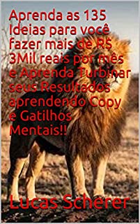 Livro Aprenda as 135 Ideias para você fazer mais de R$ 3Mil reais por mês e Aprenda Turbinar seus Resultados aprendendo Copy e Gatilhos Mentais!!