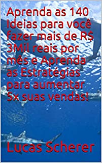 Livro Aprenda as 140 Ideias para você fazer mais de R$ 3Mil reais por mês e Aprenda as Estratégias para aumentar 5x suas vendas!