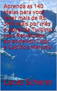 Livro Aprenda as 140 Ideias para você fazer mais de R$ 3Mil reais por mês e Aprenda Turbinar seus Resultados aprendendo Copy e Gatilhos Mentais!