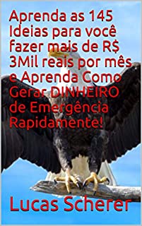 Aprenda as 145 Ideias para você fazer mais de R$ 3Mil reais por mês e Aprenda Como Gerar DINHEIRO de Emergência Rapidamente!