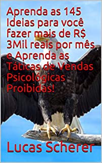Livro Aprenda as 145 Ideias para você fazer mais de R$ 3Mil reais por mês e Aprenda as Táticas de Vendas Psicológicas Proibidas!