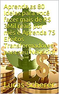 Livro Aprenda as 80 Ideias para você fazer mais de R$ 3Mil reais por mês e Aprenda 75 Efeitos Transformadores para seu Negócio!