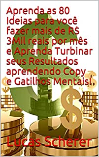 Livro Aprenda as 80 Ideias para você fazer mais de R$ 3Mil reais por mês e Aprenda Turbinar seus Resultados aprendendo Copy e Gatilhos Mentais!