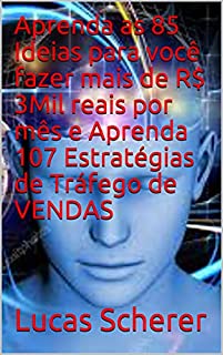 Livro Aprenda as 85 Ideias para você fazer mais de R$ 3Mil reais por mês e Aprenda 107 Estratégias de Tráfego de VENDAS