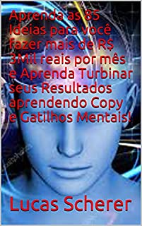 Livro Aprenda as 85 Ideias para você fazer mais de R$ 3Mil reais por mês e Aprenda Turbinar seus Resultados aprendendo Copy e Gatilhos Mentais!