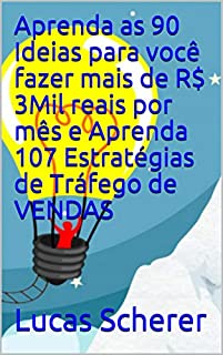 Livro Aprenda as 90 Ideias para você fazer mais de R$ 3Mil reais por mês e Aprenda 107 Estratégias de Tráfego de VENDAS