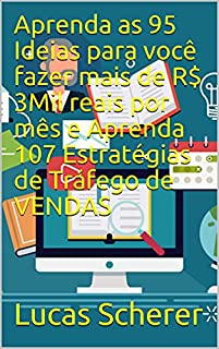 Livro Aprenda as 95 Ideias para você fazer mais de R$ 3Mil reais por mês e Aprenda 107 Estratégias de Tráfego de VENDAS