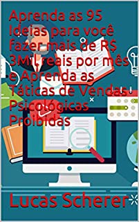 Livro Aprenda as 95 Ideias para você fazer mais de R$ 3Mil reais por mês e Aprenda as Táticas de Vendas Psicológicas Proibidas
