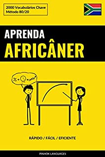 Aprenda Africâner - Rápido / Fácil / Eficiente: 2000 Vocabulários Chave