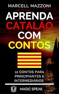 Livro Aprenda Catalāo Com Histórias Curtas: Fale Como Um Nativo Rapido E Fácil