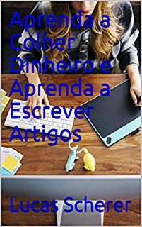 Livro Aprenda a Colher Dinheiro e Aprenda a Escrever Artigos