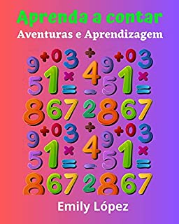 Livro Aprenda a contar: contos infantis de aprendizagem (contos ilustrados para crianças): (Aventuras e Aprendizagem)