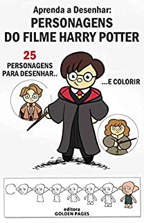 Livro Aprenda a Desenhar: Personagens de Harry: 25 Personagens para Desenhar e Colorir (Vamos desenhar? Livro 1)