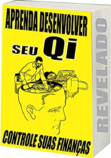 Aprenda Desenvolver seu QI: Controle suas finanças