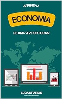 Livro Aprenda a Economia de uma vez por todas!
