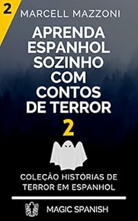 Livro Aprenda Espanhol Sozinho Com Contos De Terror 2: Coleçāo Histórias De Terror Em Espanhol