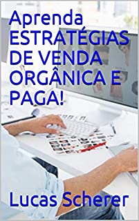 Livro Aprenda ESTRATÉGIAS DE VENDA ORGÂNICA E PAGA!