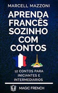 Livro Aprenda Francês Sozinho Com Contos: 12 Contos Para Principiantes E Intermediários
