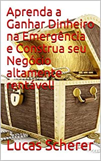 Livro Aprenda a Ganhar Dinheiro na Emergência e Construa seu Negócio altamente rentável!