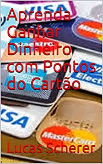 Livro Aprenda Ganhar Dinheiro com Pontos do Cartão