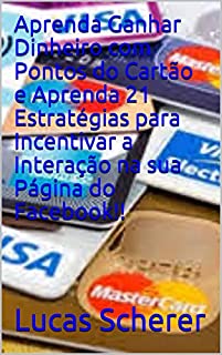 Livro Aprenda Ganhar Dinheiro com Pontos do Cartão e Aprenda 21 Estratégias para Incentivar a Interação na sua Página do Facebook!!