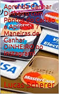 Livro Aprenda Ganhar Dinheiro com Pontos do Cartão e Aprenda 7 Maneiras de Ganhar DINHEIRO no Instagram!