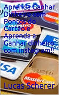 Livro Aprenda Ganhar Dinheiro com Pontos do Cartão e Aprenda a Ganhar dinheiro com instagram!!