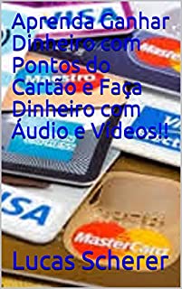 Aprenda Ganhar Dinheiro com Pontos do Cartão e Faça Dinheiro com Áudio e Vídeos!!