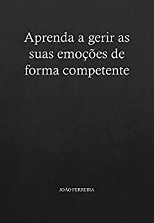 Livro Aprenda a gerir as suas emoções de forma competente