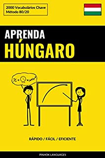 Livro Aprenda Húngaro - Rápido / Fácil / Eficiente: 2000 Vocabulários Chave
