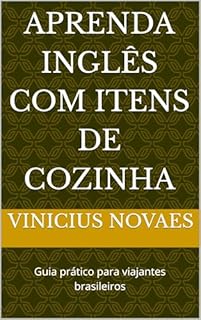 Livro Aprenda Inglês com Itens de Cozinha: Guia prático para viajantes brasileiros
