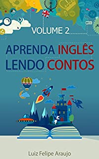 Aprenda Inglês Lendo Contos: Volume 2