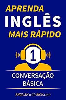 Livro APRENDA INGLÊS MAIS RÁPIDO: Iniciante  Nível 1: Conversação Básica