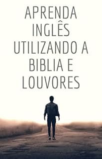 Livro APRENDA INGLÊS UTILIZANDO A BIBLIA E LOUVORES